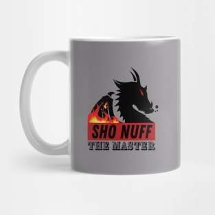 SHO NUFF THE MASTER Mug